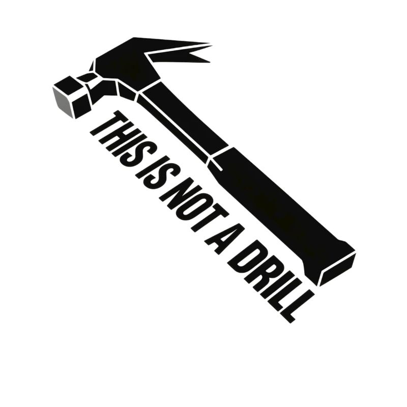 This Not a Drill Hammer Graphic
