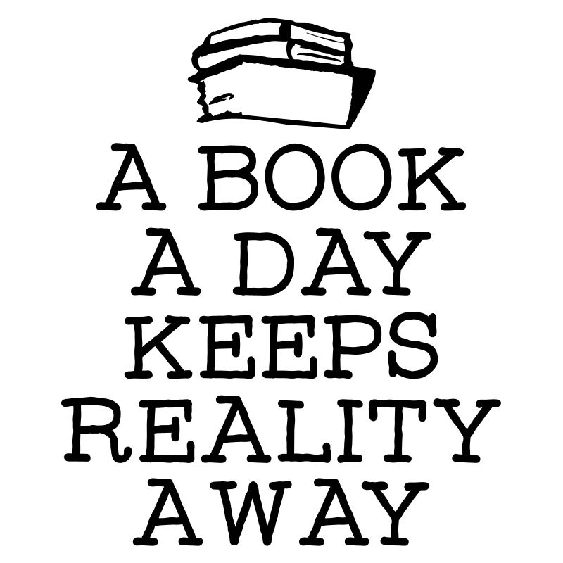 A Book A Day Keeps Reality Away