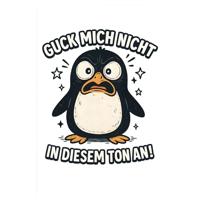 Ne me regarde pas dans ce ton drôle de pingouin