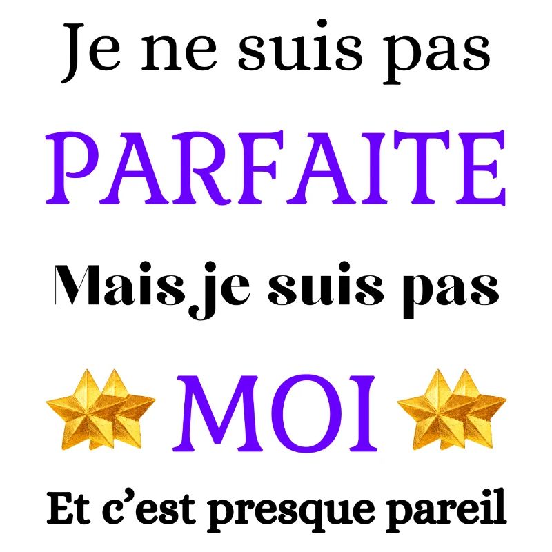 Pas parfaite mais moi