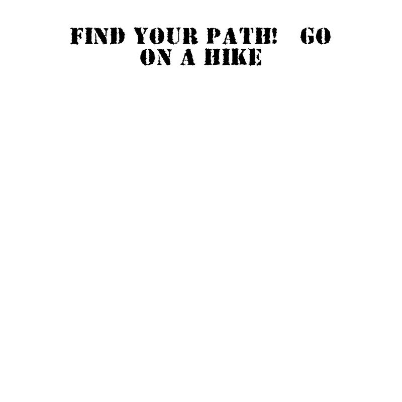 Hiking - Find your path, go on a hike
