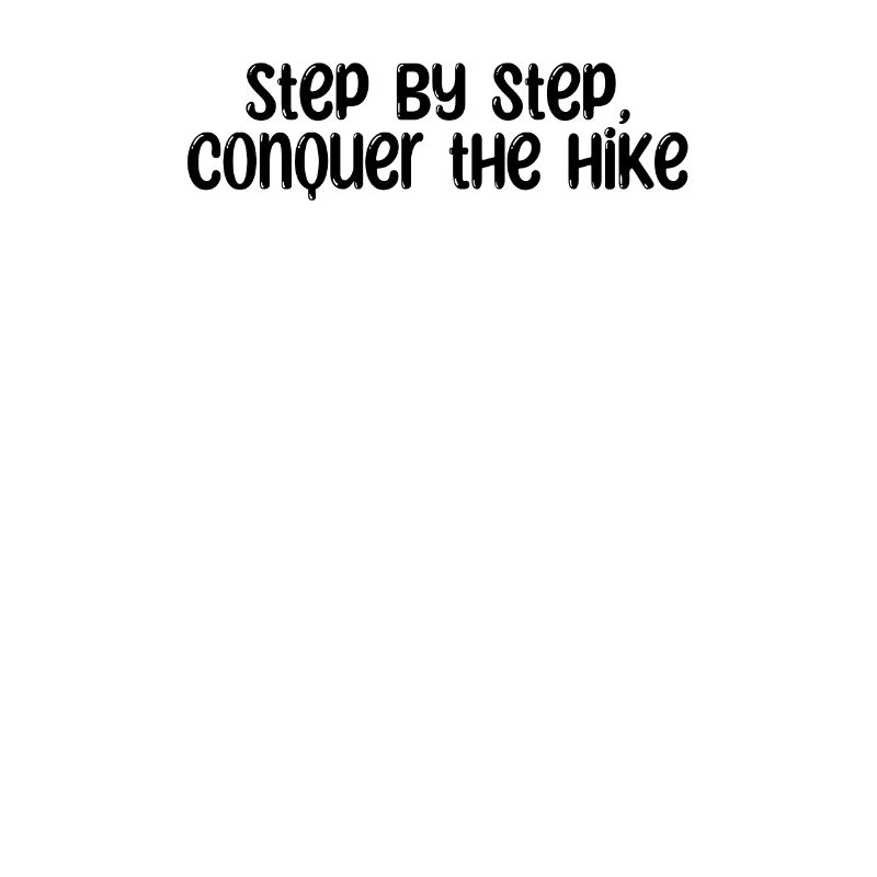 Hiking - Step by step, conquer the hike
