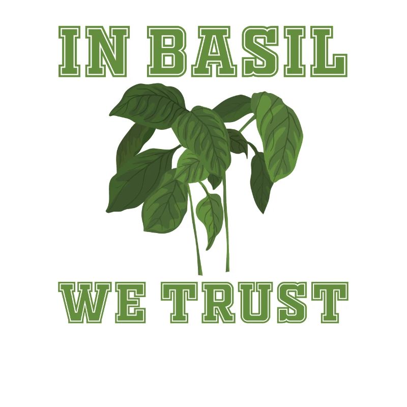 We trust in basil
