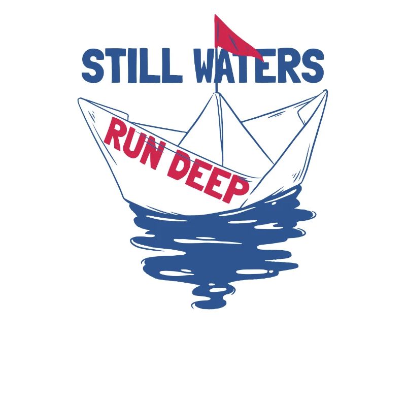 Still Waters Run Deep - Motivational inspirational