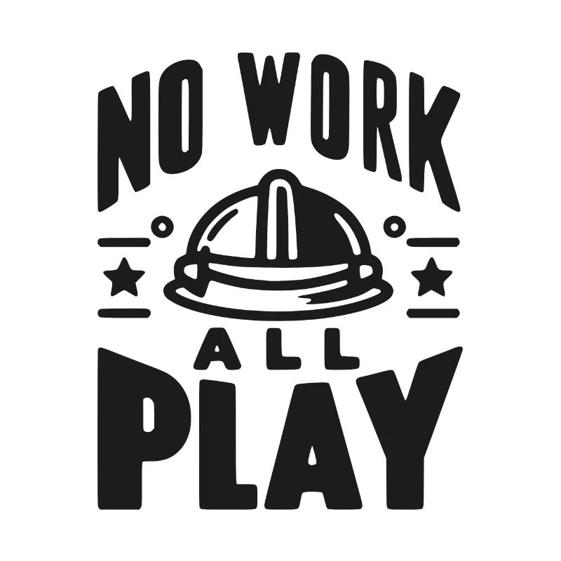 No Work All Play