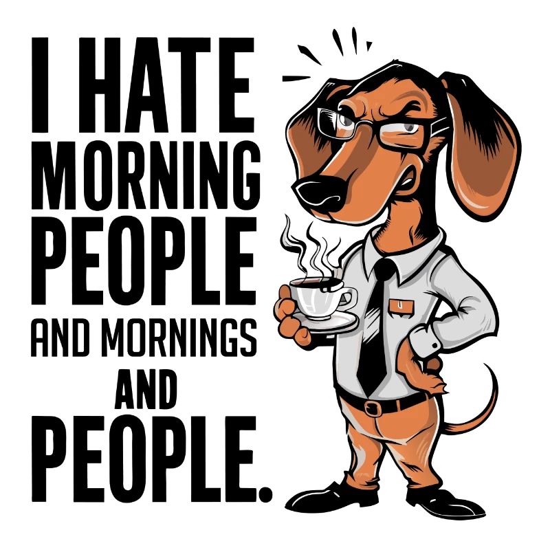 First coffee grumpy dachshund with coffee cup