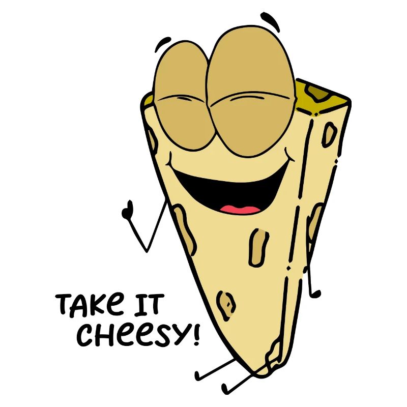 Funny Saying Take it Cheesy