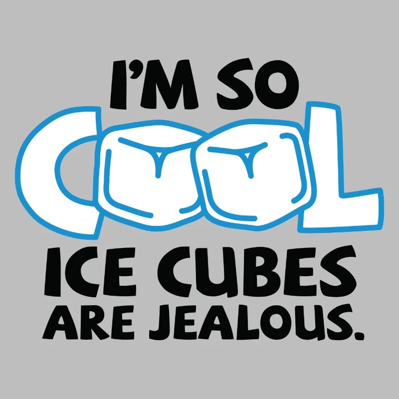 I m so cool, even ice cubes are jealous!