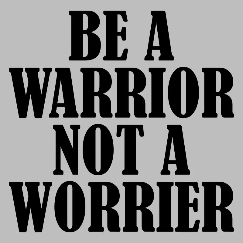 Be a Warrior
