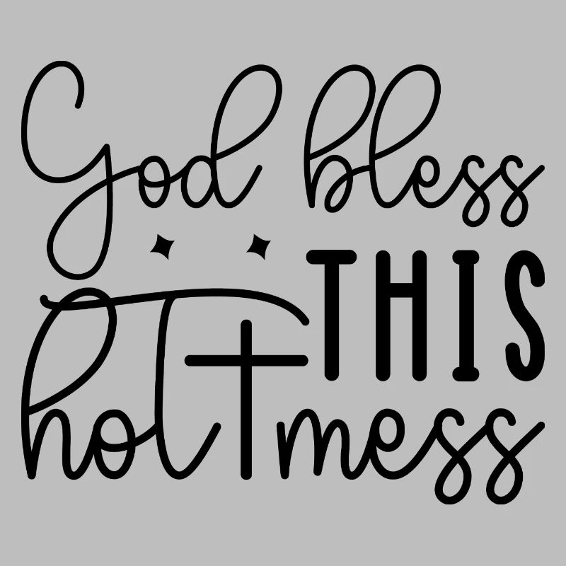 God Bless This Hot Mess
