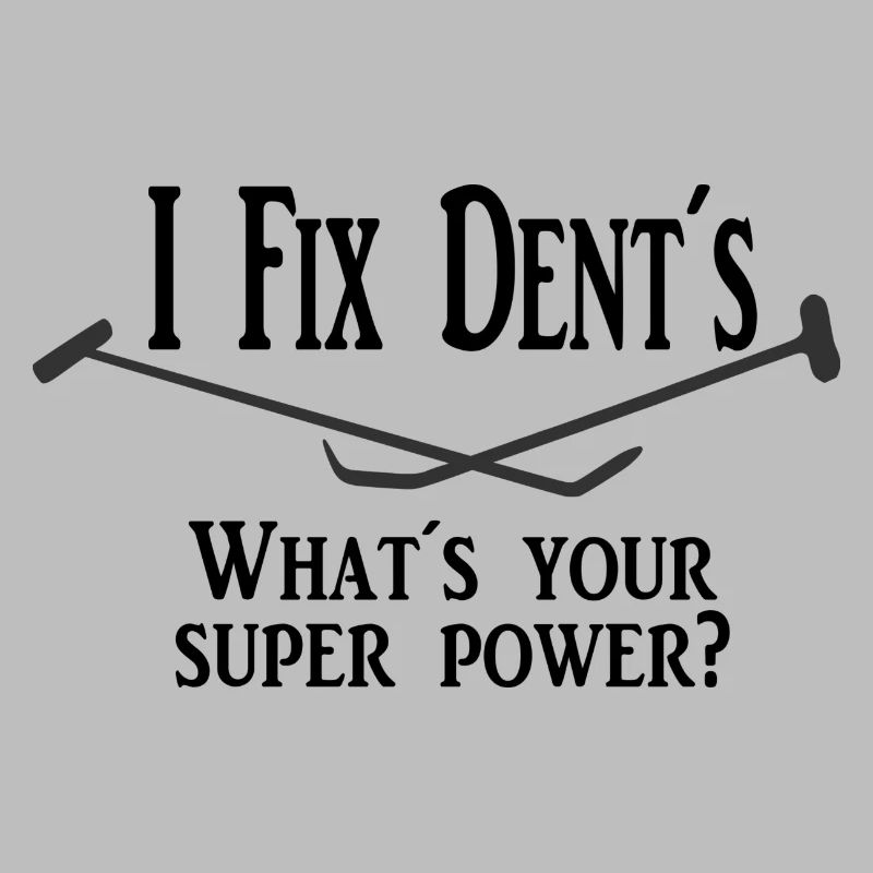 I fix dents, super power