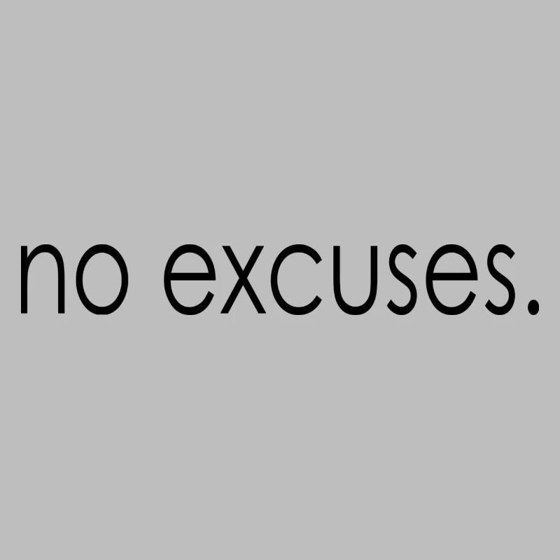 pas d'excuses.