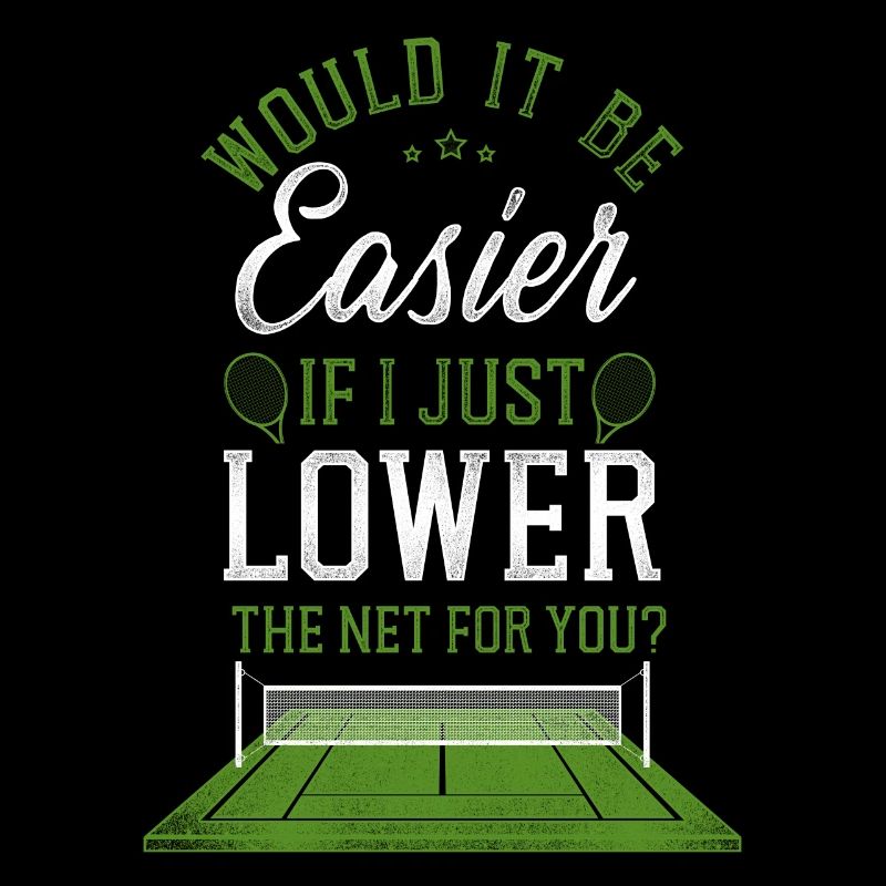Funny Tennis Player Racket Would