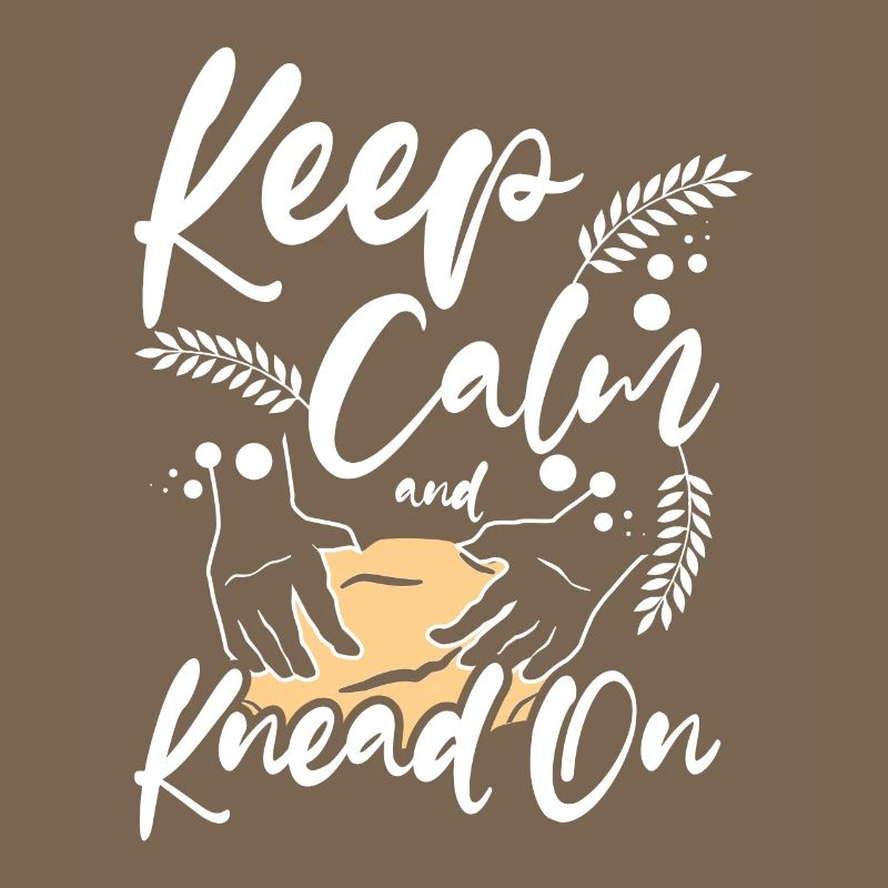 Baking bread, keep calm and kneed on