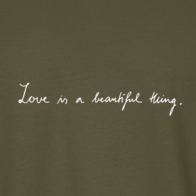 Love is a beautiful thing