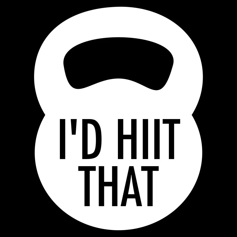 I'd Hiit That