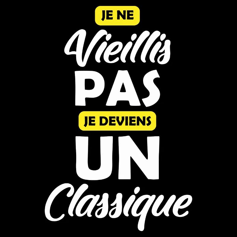 Je ne vieillis pas je deviens un classique
