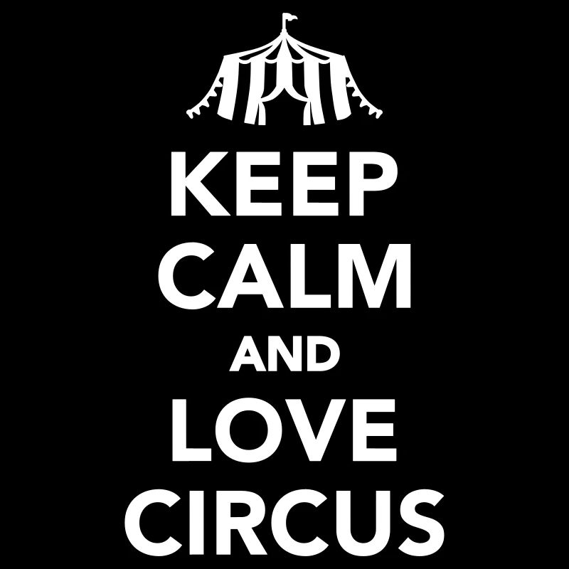 Keep calm and love circus