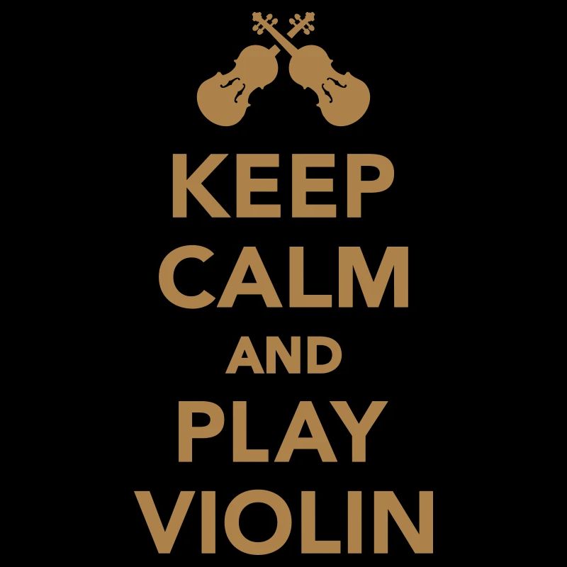 Keep calm and play violin