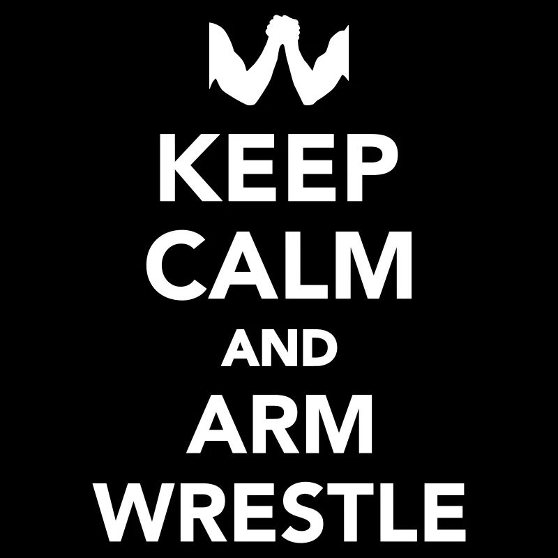 Keep calm and Arm wrestle