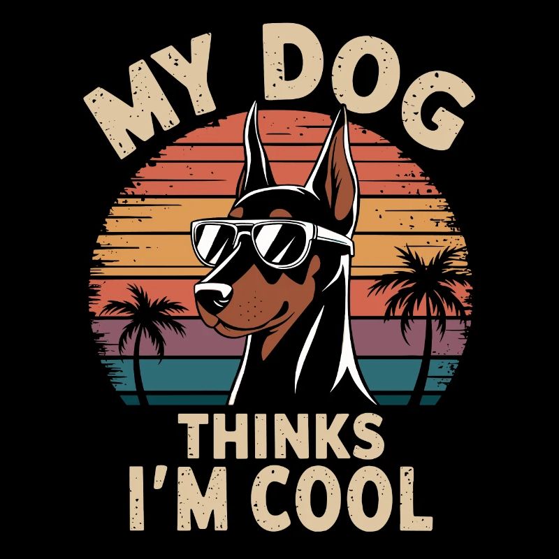 Doberman Pinscher Mon chien pense que je suis cool