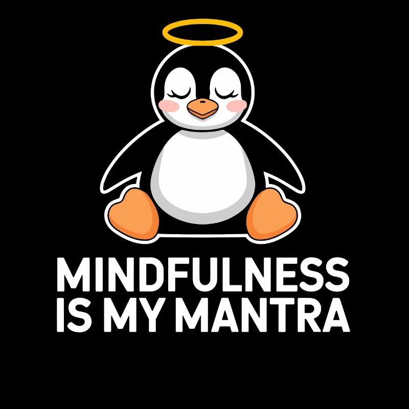 La pleine conscience est mon mantra Pingouin