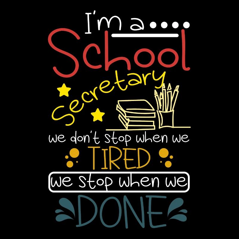 School secretaries we stop when we done