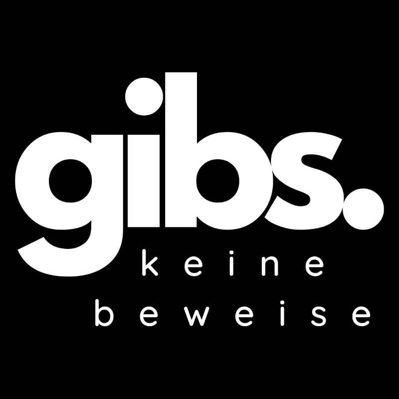 gibs keine beweise
