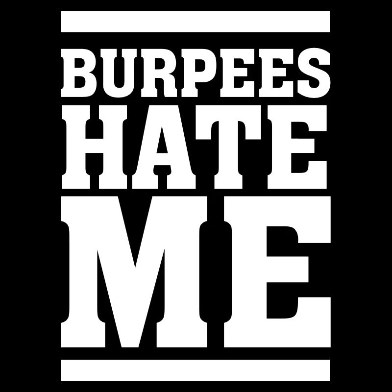 Burpees Hate Me