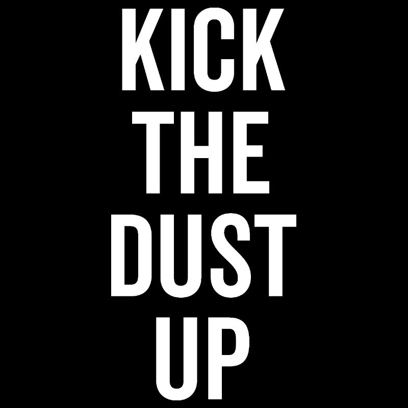 Kick the Dust Up