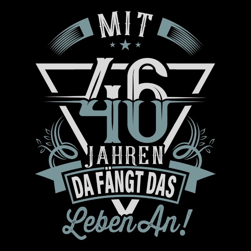 46. Geburtstag Da Fängt Das Leben An