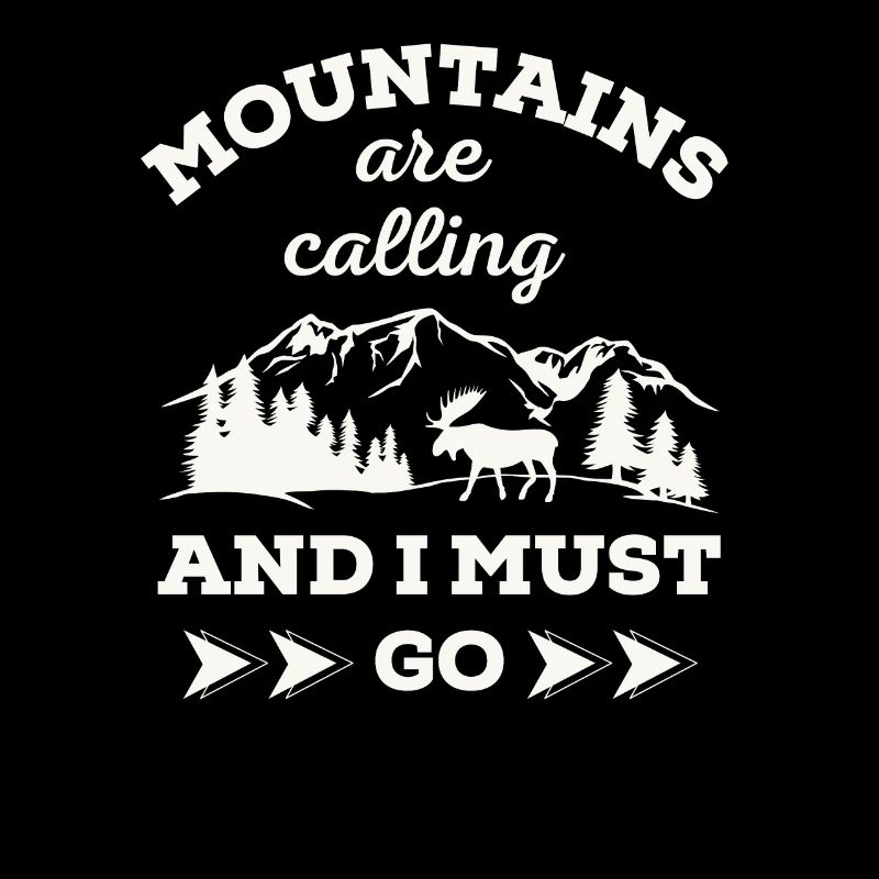 Mountains are calling And I MUST GO