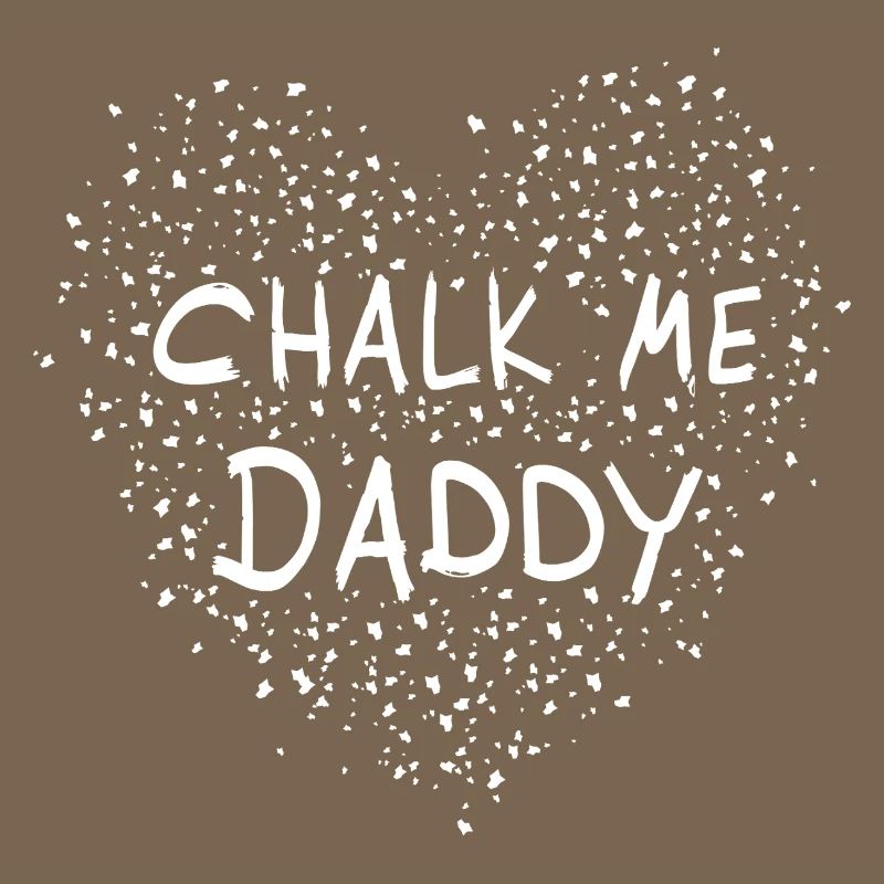 Chalk Me Daddy Heart - Bloc / Escalade Jeu de mots