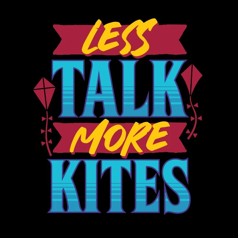 Kite Kite Flying Less Talk More Kites