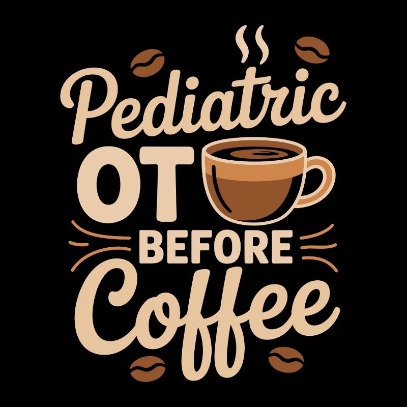 Pediatric OT Before Coffee Fine Motor Coffee Lover