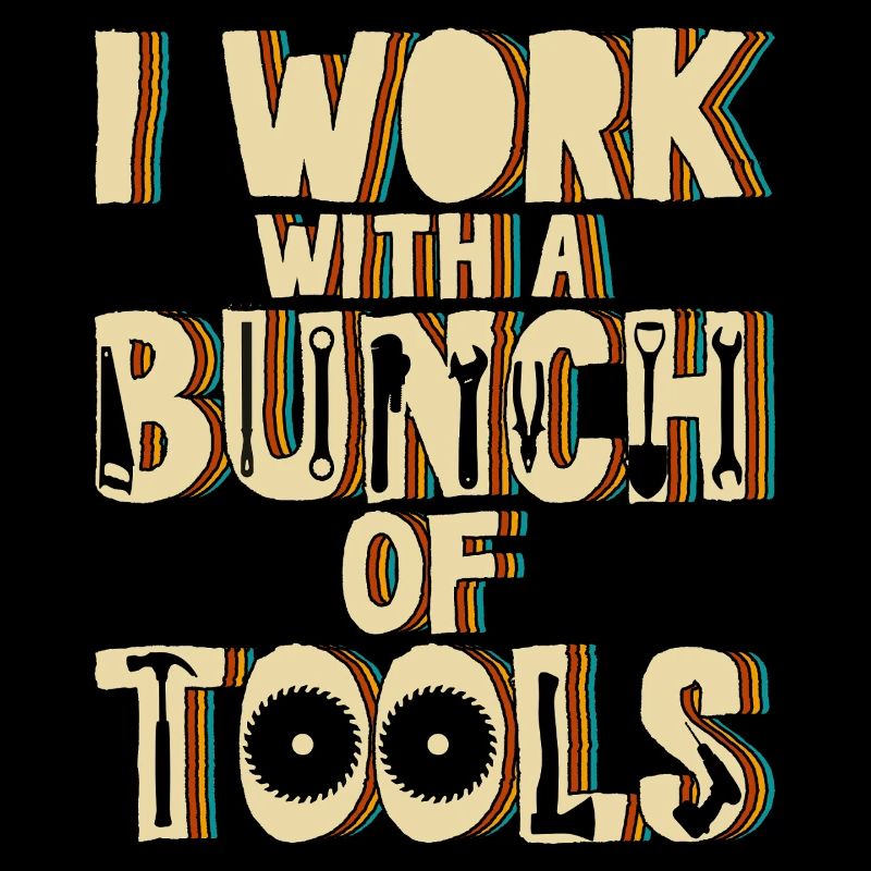 Funny Construction Worker Tools Humor Craftsman