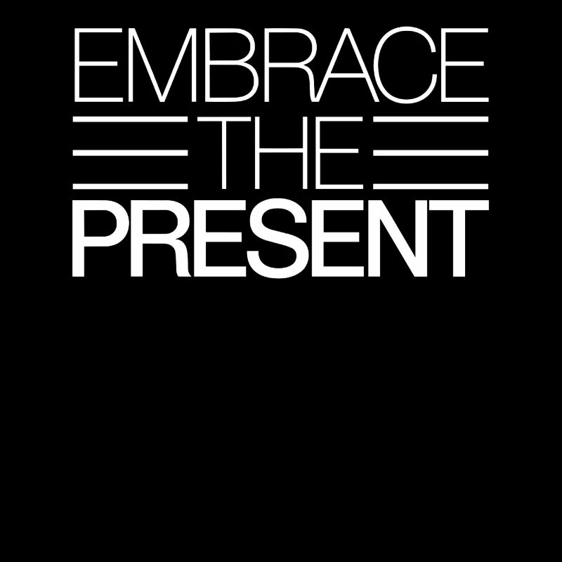 Embrasse le présent Inspirant