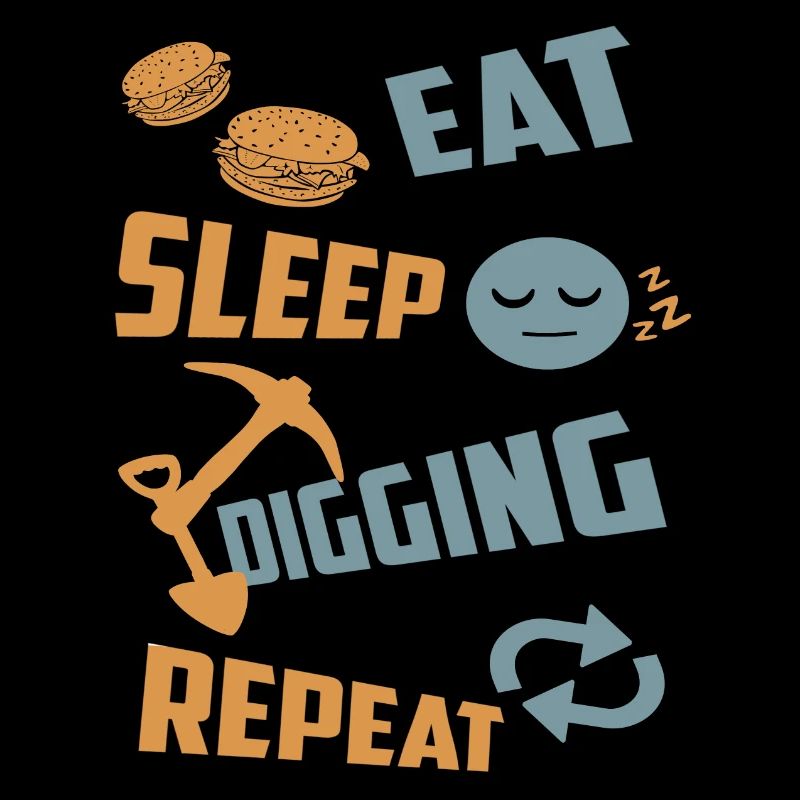 Manger, dormir, creuser, répéter
