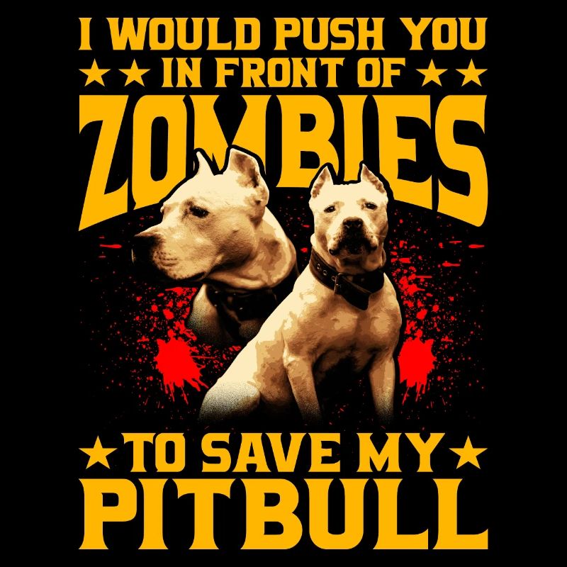 Je te pousserais devant les zombies pour pitbull