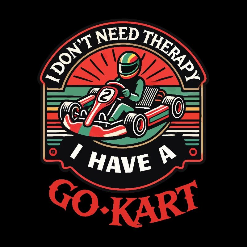 I don't need therapy, I have a go-kart