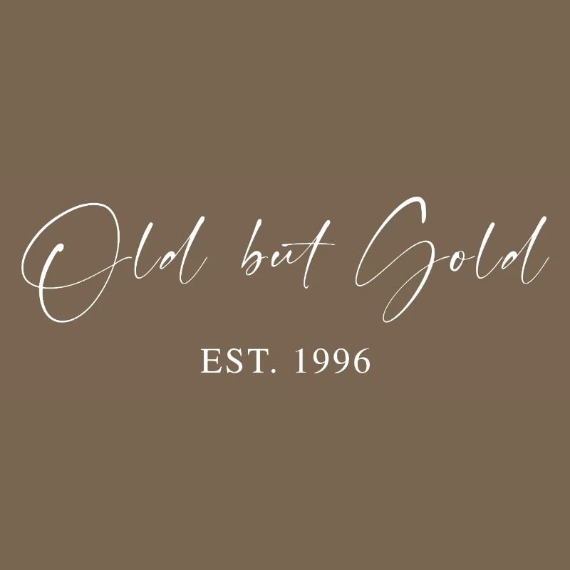 Old but Gold Est. 1996 Script Typography Gift