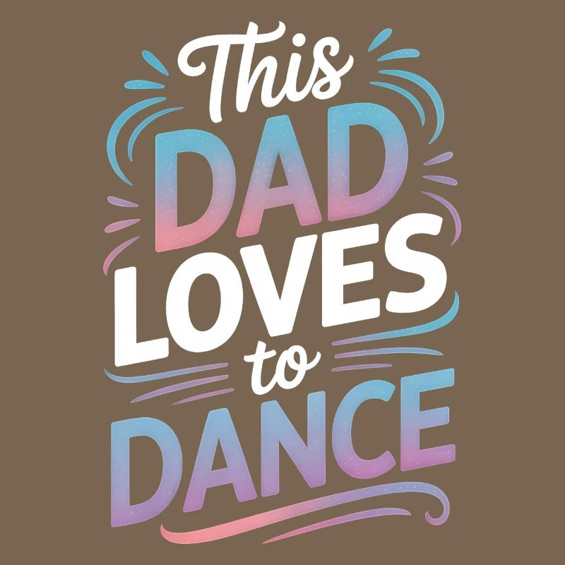 Dancing Saying Dad Dance Funny Dancing Gift