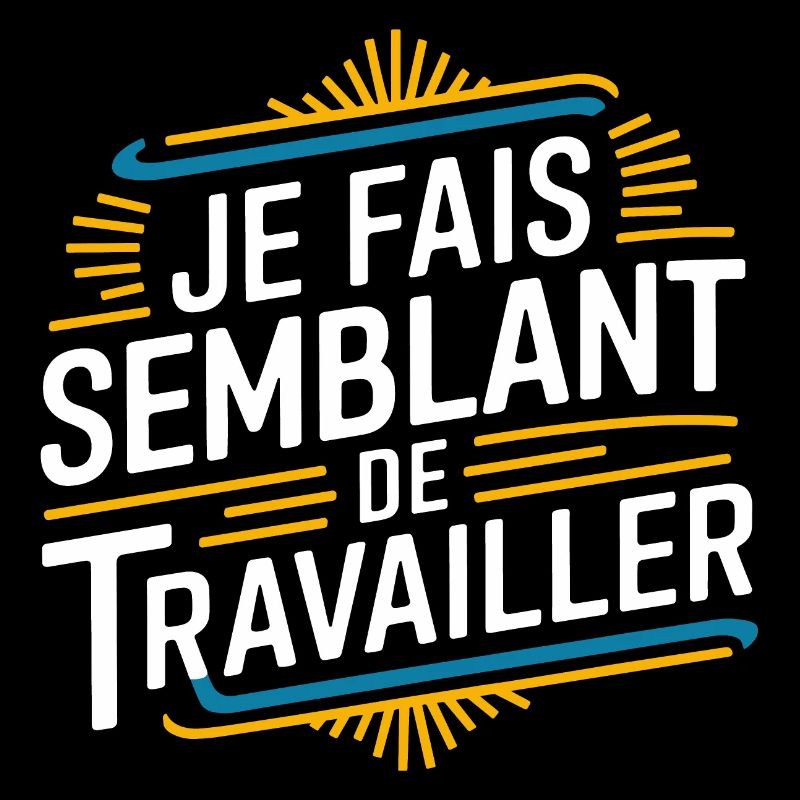 Je fais semblant de travailler