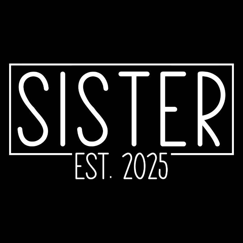 Sister Est. 2025