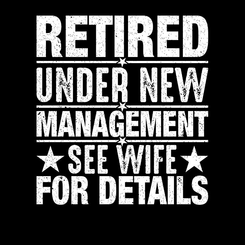 Retired under new management