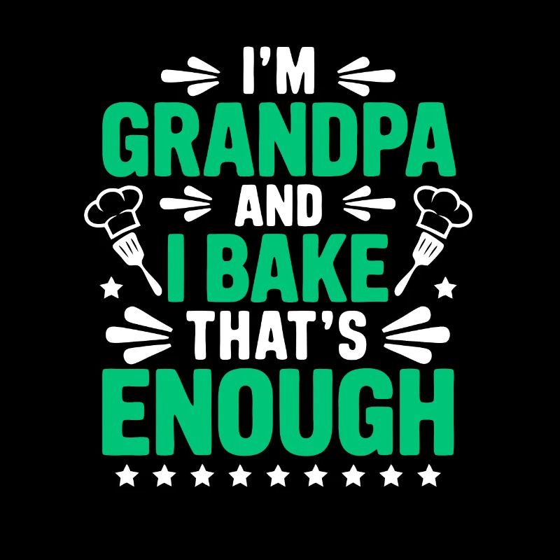 Ich bin Opa und backe lustiger Opa Bäcker Spruch.