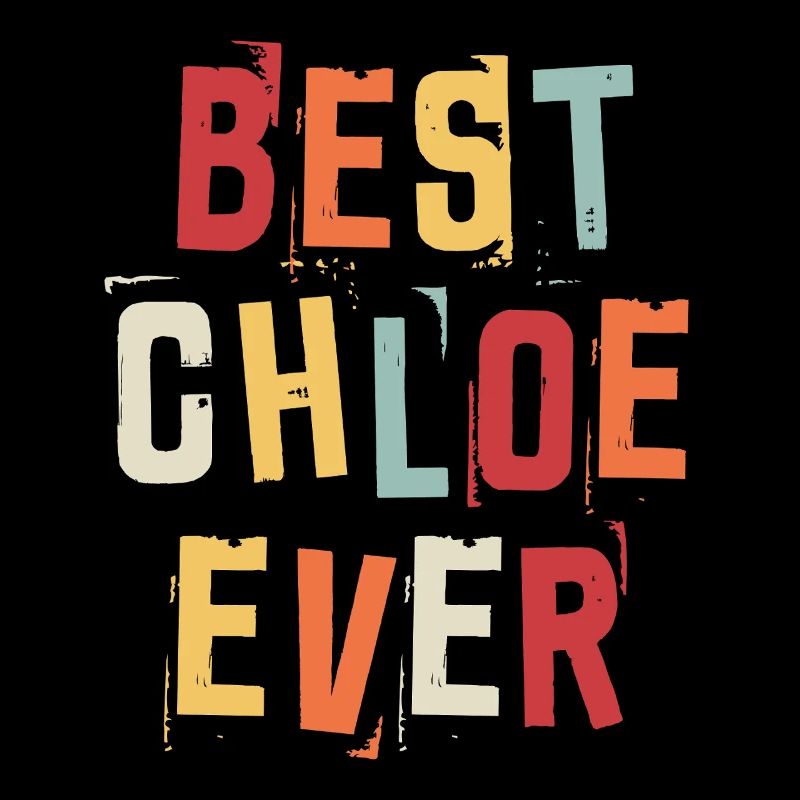Best Chloe Ever Retro First Name Text Saying