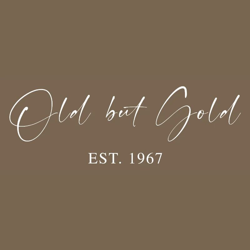 Old but Gold Est. 1967 Script Typography Gift