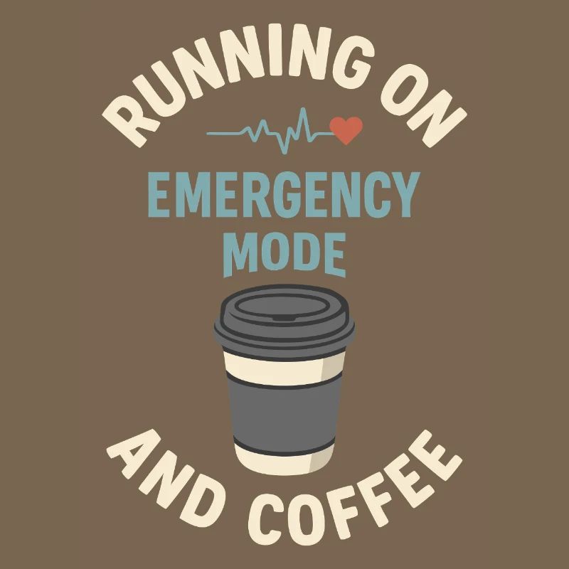 Emergency Mode Active – Fueled by Coffee