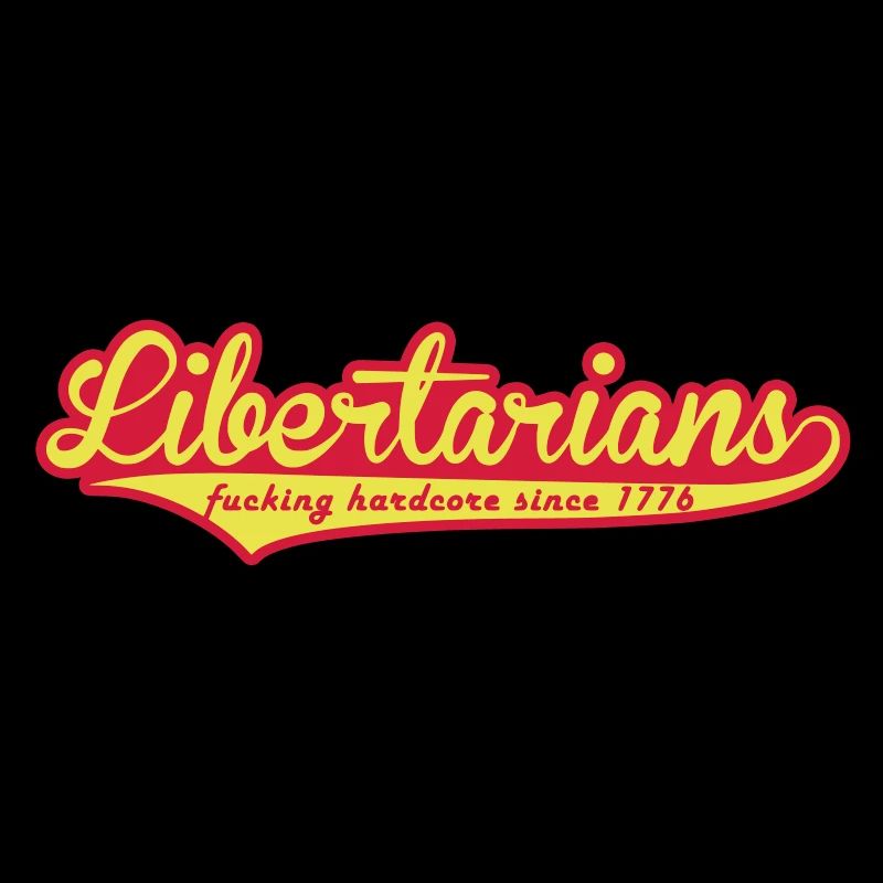 Libertarians - Hardcore since 1776